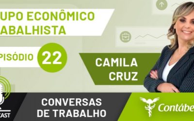 Podcast: Entenda o que é Grupo Econômico Trabalhista e as condições contratuais