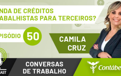 Podcast: Venda de créditos trabalhistas para terceiros