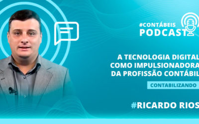 Podcast: A tecnologia digital como impulsionadora da profissão contábil