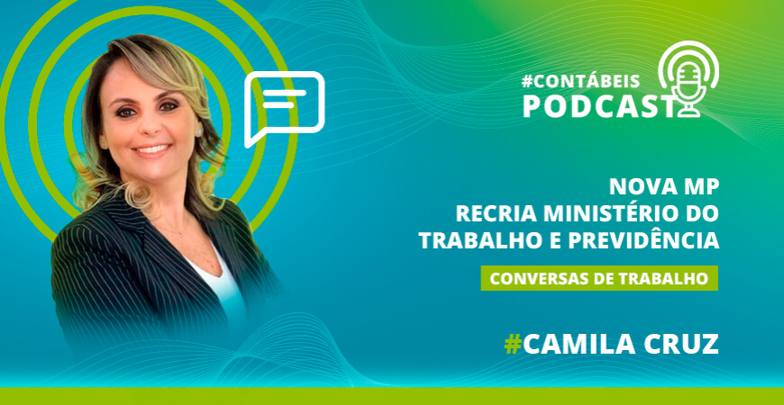 Podcast: Nova MP recria Ministério do Trabalho e Previdência