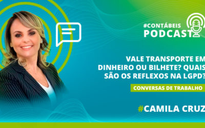 Podcast: Vale transporte em dinheiro ou bilhete? Quais são os reflexos na LGPD?