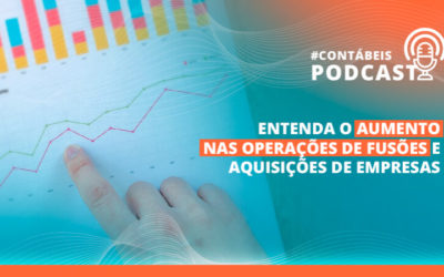 Podcast: Entenda o aumento nas operações de fusões e aquisições de empresas