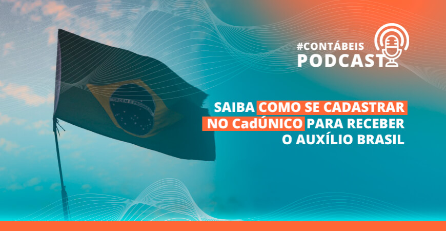 Podcast: Saiba como se cadastrar no CadÚnico para receber o Auxílio Brasil