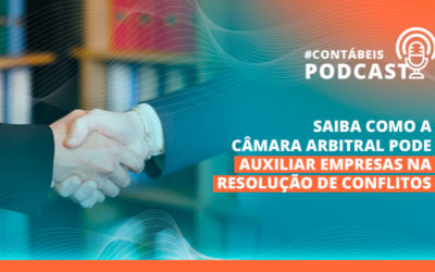 Podcast: saiba como Câmara Arbitral pode auxiliar as empresas