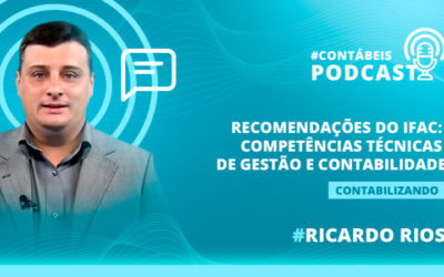 Podcast: Recomendações do IFAC – competências técnicas de gestão e contabilidade