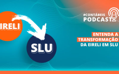 Podcast: Entenda a transformação da EIRELI em SLU