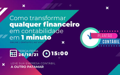 Plantão Contábil: Como transformar qualquer financeiro em contabilidade em 1 minuto