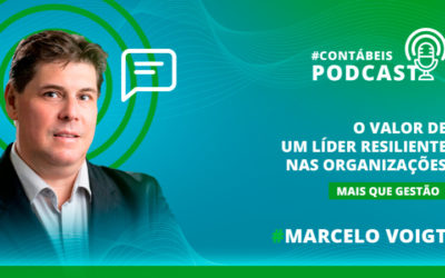 Podcast: O valor de um líder resiliente nas organizações