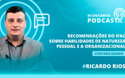 Podcast: Recomendações do IFAC sobre habilidades de natureza pessoal e a organizacional