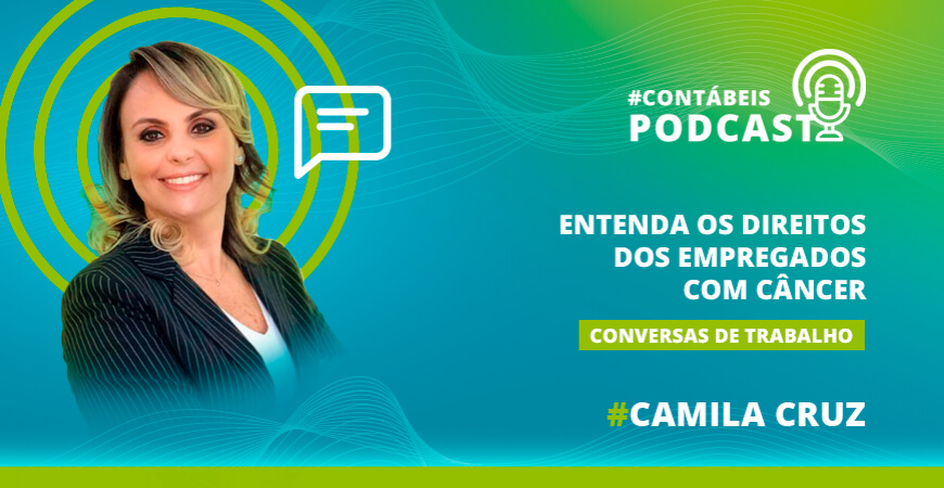 Podcast: Entenda os direitos dos empregados com câncer