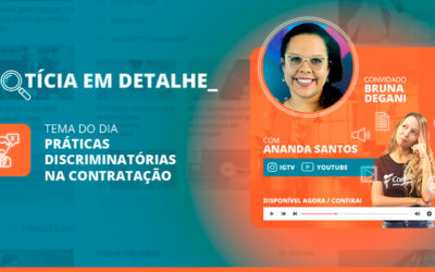 Conheça práticas consideras discriminatórias na contratação ou manutenção do emprego