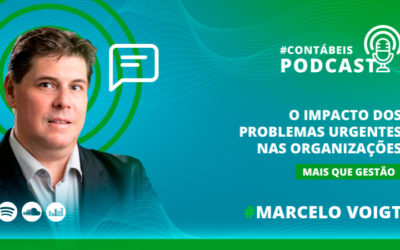 Podcast: O impacto dos problemas urgentes nas organizações