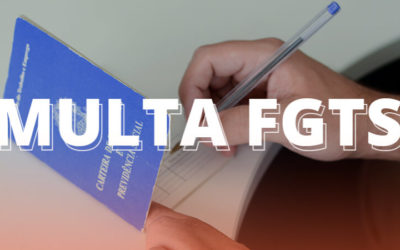 FGTS: governo analisa estudo para extinguir multa de 40% em demissões sem justa causa