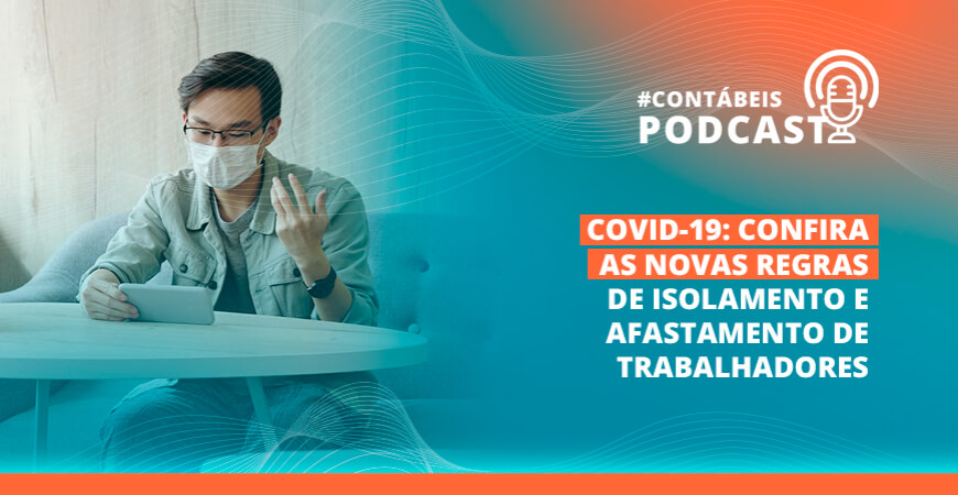 Covid-19: regras de isolamento e afastamento de trabalhadores