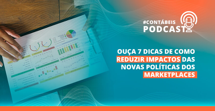 Podcast: 7 dicas para reduzir impacto da novas políticas dos marketplaces no seu negócio