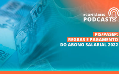 Podcast: PIS/Pasep: regras e pagamento do abono salarial 2022