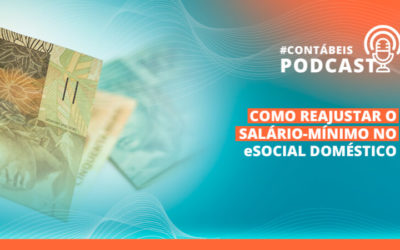 Podcast: Como reajustar o salário-mínimo no eSocial Doméstico