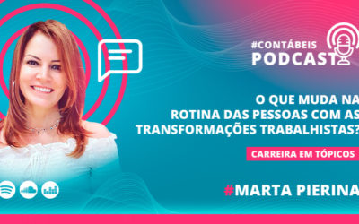 Podcast: o que muda na rotina das pessoas com as transformações trabalhistas?