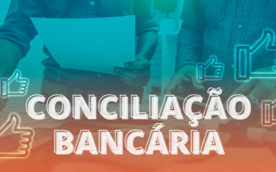 Conciliação bancária: aprenda como e por que fazer