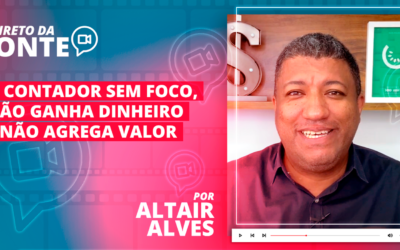 O contador sem foco não ganha dinheiro e não agrega valor