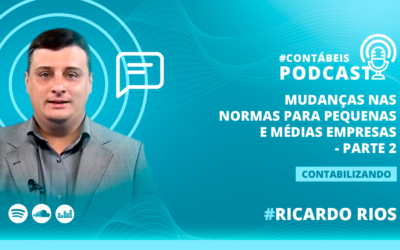 Mudanças nas normas para pequenas e médias empresas – Parte 1