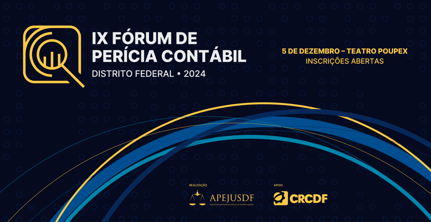 CRCDF E APEJUS DF promovem o IX Fórum de Perícia Contábil do Distrito Federal